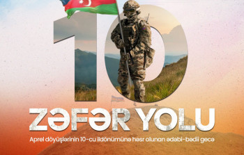 Aprel döyüşlərinin 10-cu ildönümünə həsr olunan “Zəfər Yolu” adlı tədbir təşkil ediləcək.